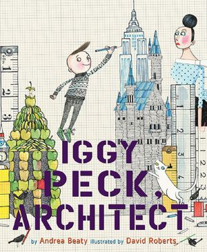 [Questioneers Picture Books 01] • Iggy Peck, Architect